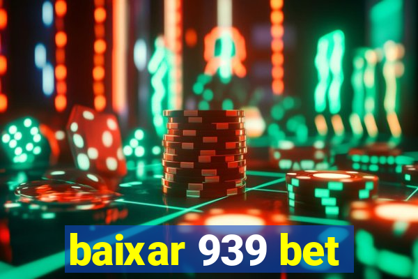 baixar 939 bet